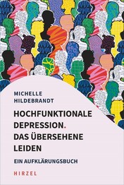 Hochfunktionale Depression. Das &uuml;bersehene Leiden