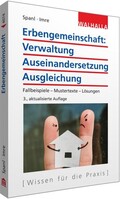 Walhalla und Praetoria Erbengemeinschaft: Verwaltung - Auseinandersetzung - Ausgleichung