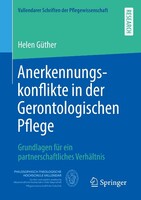 Springer Fachmedien Wiesbaden Anerkennungskonflikte in der Gerontologischen Pflege