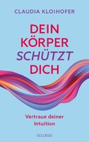 Goldegg Verlag GmbH Dein Körper schützt dich