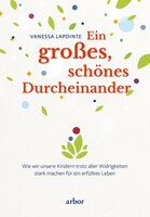 Arbor Verlag Ein großes, schönes Durcheinander
