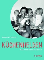 Tulipan Verlag Küchenhelden - Das Familienkochbuch