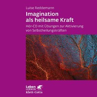 Klett-Cotta Verlag Imagination als heilsame Kraft. Zur Behandlung von Traumafolgen mit ressourcenorientierten Verfahren