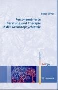 Reinhardt Ernst Personzentrierte Beratung und Therapie in der Gerontopsychiatrie