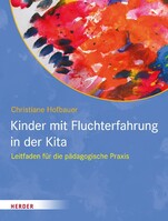 Herder Verlag GmbH Kinder mit Fluchterfahrung in der Kita