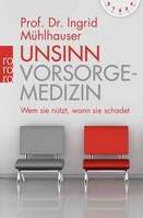 Rowohlt Taschenbuch Verlag Unsinn Vorsorgemedizin
