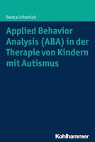 Kohlhammer W. Applied Behavior Analysis (ABA) in der Therapie von Kindern mit Autismus