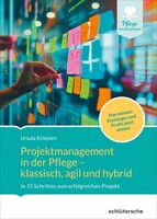 Schlütersche Verlag Projektmanagement in der Altenpflege- klassisch, agil und hybrid