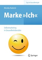 Marke >Ich< - Selbstmarketing in Gesundheitsberufen