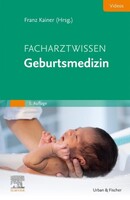 Urban & Fischer/Elsevier Facharztwissen Geburtsmedizin
