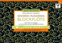 Schott Music Senioren musizieren: Blockflöte - Ein behutsamer Lehrgang für Anfänger und späte Wiedereinsteiger