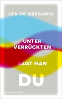 Suhrkamp Verlag AG Unter Verrückten sagt man du