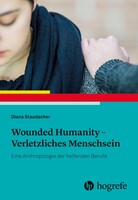 Hogrefe AG Wounded Humanity - Verletzliches Menschsein