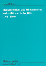 Medizinstudium und Studienreform in der SBZ und in der DDR (1945-1990)