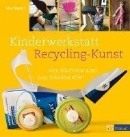 AT Verlag Kinderwerkstatt Recycling-Kunst