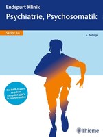 Georg Thieme Verlag Endspurt Klinik Skript 14: Psychiatrie, Psychosomatik