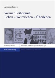 Werner Leibbrand: Leben - Weiterleben - &Uuml;berleben