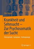 Springer Berlin Heidelberg Krankheit und Sehnsucht - Zur Psychosomatik der Sucht