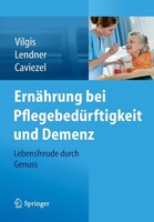 Springer-Verlag KG Ernährung bei Pflegebedürftigkeit und Demenz