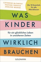 Goldmann TB Was Kinder für ein glückliches Leben in unsicheren Zeiten wirklich brauchen