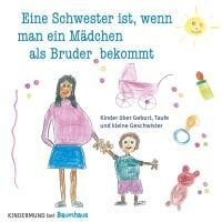 Eine Schwester ist, wenn man ein Mädchen als Bruder bekommt