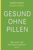 Carl Hanser Verlag Gesund ohne Pillen - was kann die Alternativmedizin?