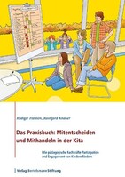 Bertelsmann Stiftung Das Praxisbuch: Mitentscheiden und Mithandeln in der Kita