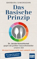 Mankau Verlag Das Basische Prinzip. Dr. Jacobs Schutzformel gegen die größten Gesundheitskiller unserer Zeit