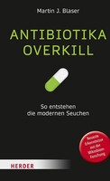 Herder Verlag GmbH Antibiotika-Overkill
