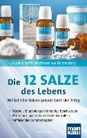 Mankau Verlag Die 12 Salze des Lebens - Mit Schüßler-Salzen gesund durch den Alltag