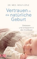 Kösel-Verlag Vertrauen in die natürliche Geburt
