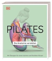 Dorling Kindersley Verlag Pilates - Die Anatomie verstehen