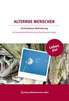 verlag selbstbestimmtes leben Leben pur - Alternde Menschen mit Komplexer Behinderung
