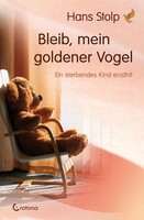 Crotona Verlag GmbH Bleib, mein goldener Vogel