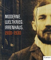 Klartext Verlag Moderne. Weltkrieg. Irrenhaus