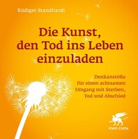 Klett-Cotta Verlag Die Kunst, den Tod ins Leben einzuladen