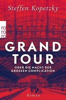Rowohlt Taschenbuch Grand Tour oder die Nacht der Großen Complication