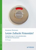 Letzte Zuflucht Firmenklo?