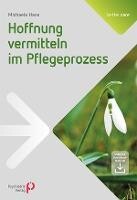 Psychiatrie-Verlag GmbH Hoffnung vermitteln im Pflegeprozess