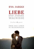 Fischer & Gann Liebe und andere Wagnisse