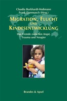Brandes + Apsel Verlag Gm Migration, Flucht und Kindesentwicklung