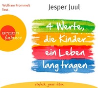 Argon Verlag GmbH Vier Werte, die Kinder ein Leben lang tragen, 2 Audio-CDs