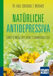 Nat&uuml;rliche Antidepressiva. Kompakt-Ratgeber