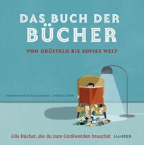 Das Buch der Bücher - von Grüffelo bis Sofies Welt