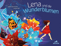 Baeschlin Lena und die Wunderblumen