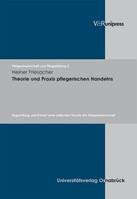V & R Unipress GmbH Theorie und Praxis pflegerischen Handelns
