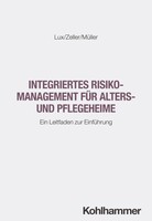 Kohlhammer W. Integriertes Risikomanagement für Alters- und Pflegeheime