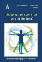 Schneider Verlag GmbH Gesundheit ist nicht alles - Was ist sie dann?