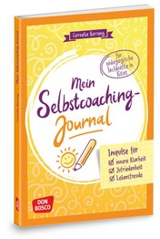 Mein Selbstcoaching-Journal: Impulse f&uuml;r innere Klarheit, Zufriedenheit, Lebensfreude