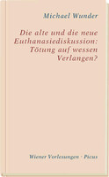Picus Verlag GmbH Die alte und die neue Euthanasiediskussion